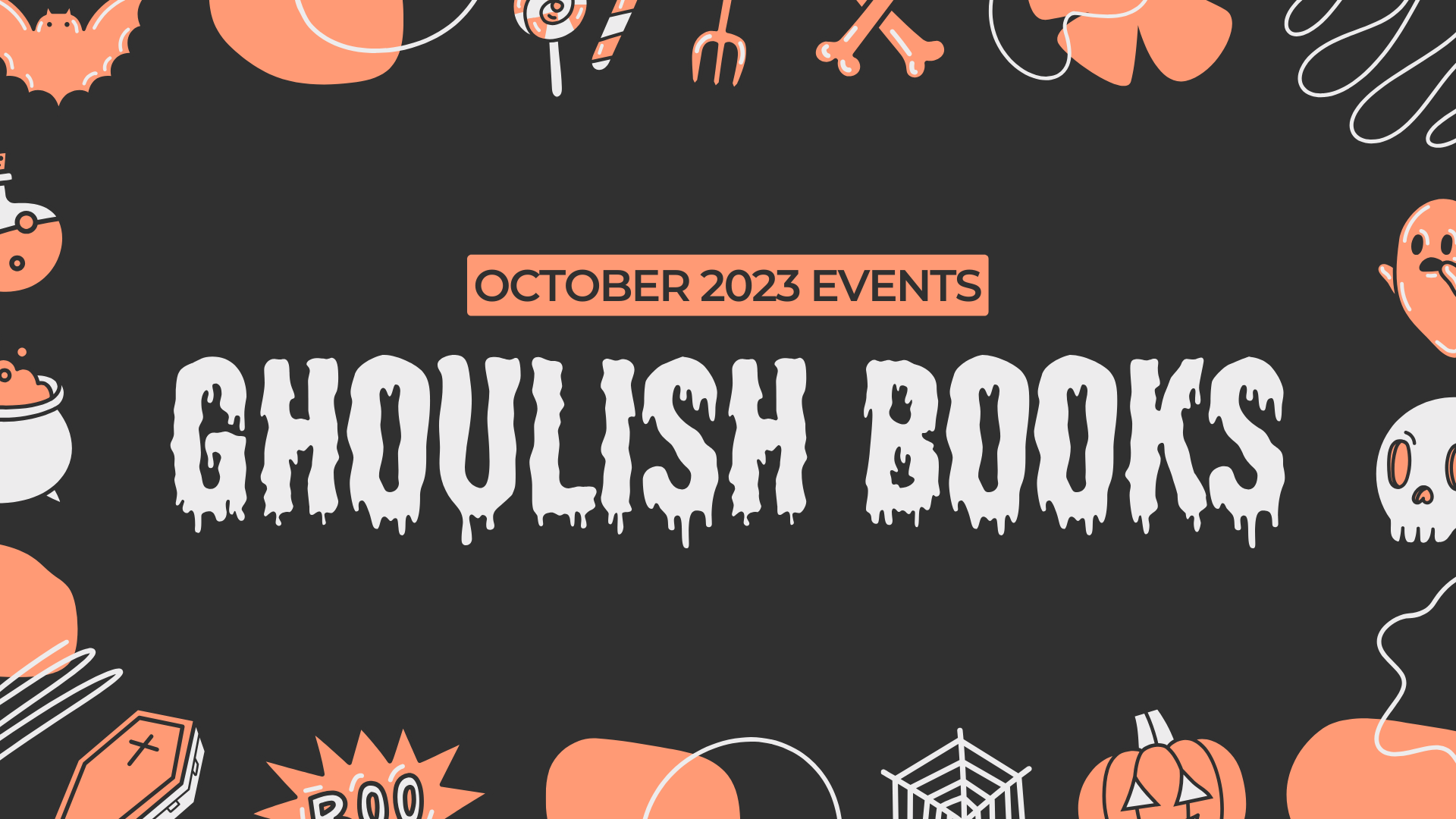 October 2023 Events @ GHOULISH BOOKS!