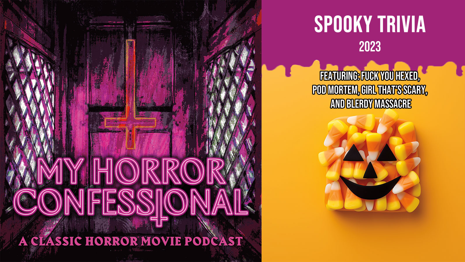 My Horror Confessional & Fuck You, Hexed Present: SPOOKY TRIVIA! (feat: Pod Mortem, Girl That’s Scary, Blerdy Massacre)