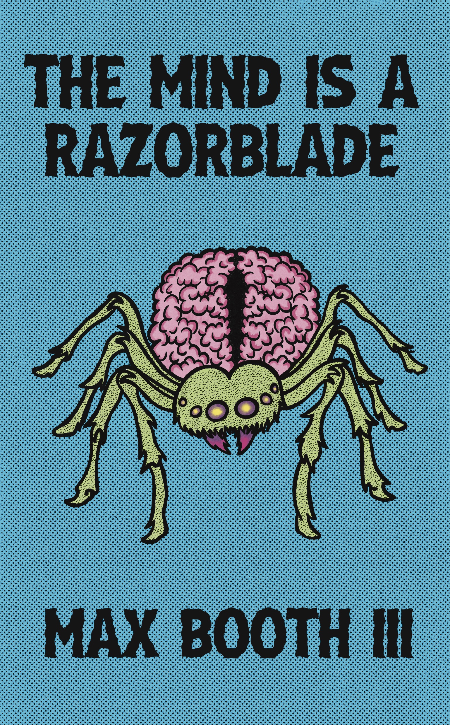 Back from the Dead: Max Booth III’s THE MIND IS A RAZORBLADE