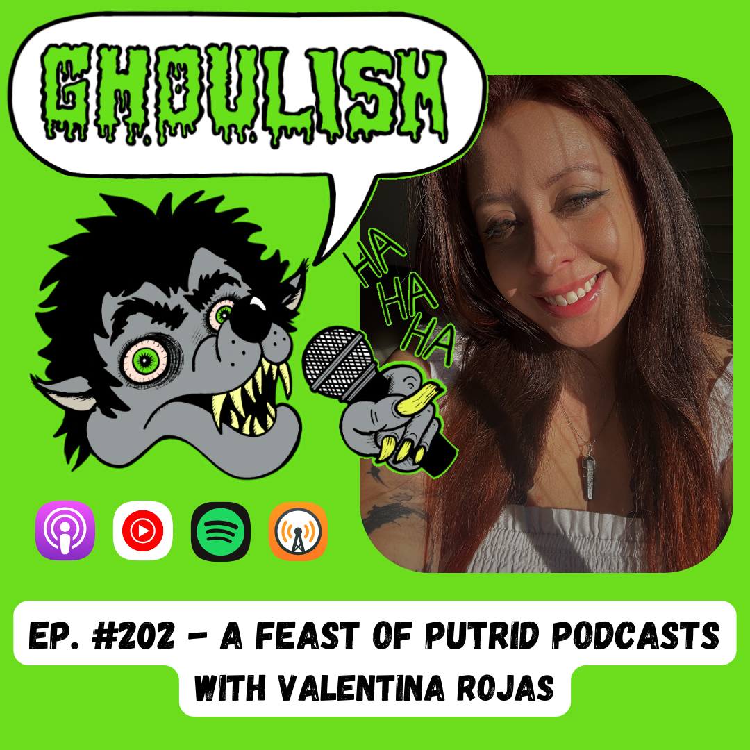 The GHOULISH podcast returns with… A FEAST OF PUTRID PODCASTS!