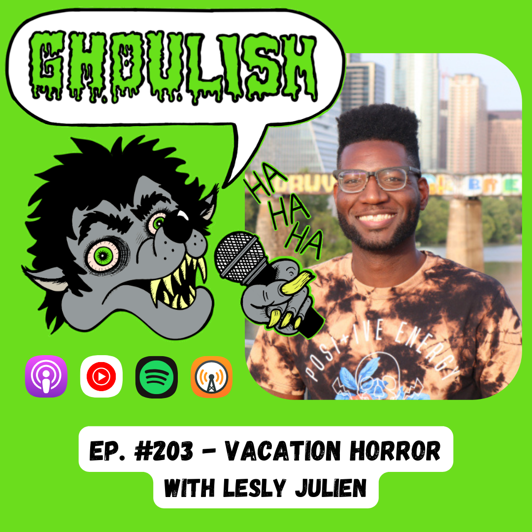 Ghoulish Podcast Ep. #203 – Vacation Horror with Lesly Julien!
